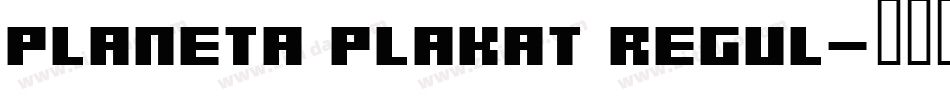 Planeta Plakat Regul字体转换